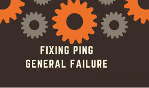 ping general failure windows 10